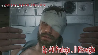 Metal Gear V : The Phantom Pain - Ep #0 Prologo Il Risveglio [S FoxHound] All Task