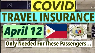 THE ONLY PASSENGERS REQUIRED TO HAVE TRAVEL INSURANCE TO ENTER PHILIPPINES | APRIL 2022