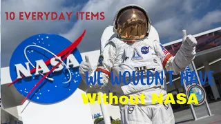 Inventions We Wouldn't Have Without Nasa /  Nasa Inventions You Use Everyday