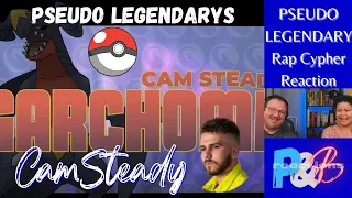 Cam Steady "PSEUDO LEGENDARY POKEMON RAP CYPHER" First time watching reaction!