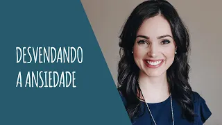 Desvendando a ansiedade