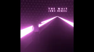 The Wait ( SWA REMIX )