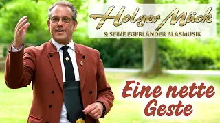 HOLGER MÜCK & SEINE EGERLÄNDER BLASMUSIK - Eine nette Geste