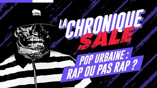 Pop urbaine : rap ou pas rap ? | La Chronique Sale