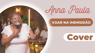 Voar na imensidão -Anna Paula (cover)