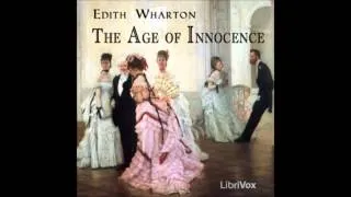 The Age of Innocence (Audio Book) by Edith Wharton ch 6-10