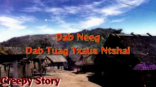 Creepy Story​ - Dab​ Neeg​ Dab​ Tuag​ Txaus​ Ntshai​ 29-08-2023