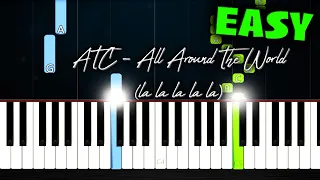 ATC - Around The World (La La La La La) - EASY Piano Tutorial