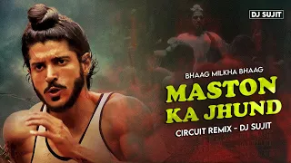 Maston Ka Jhund - Bhaag Milkha Bhaag - Circuit Remix - DJ SUJIT
