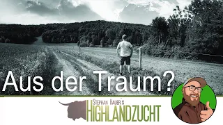 Hauers Highlands | Traum zerstört- ist es das ENDE?