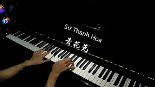 Sứ Thanh Hoa - Châu Kiệt Luân  | 青花瓷 - 周杰伦 [ Piano Cover ]