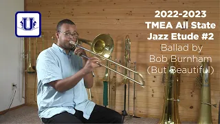 TMEA Jazz Bass Trombone Etude #2 Ballad by Bob Burnham (But Beautiful)