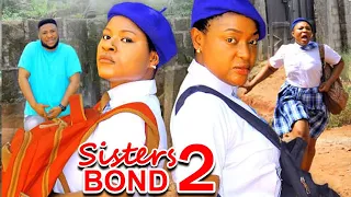 SISTERS BOND SEASON 2-(NEW TRENDING MOVIE)Destiny Etico & Lizzy Gold Latest Nigerian Nollywood Movie