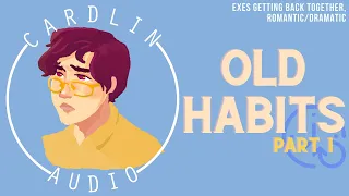 ASMR Voice: Old Habits (Part One) [M4F] [Exes] [Romantic/Dramatic]