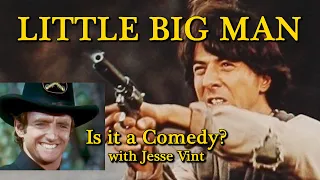 LITTLE BIG MAN Is it a Comedy? with Jesse Vint A WORD ON WESTERNS