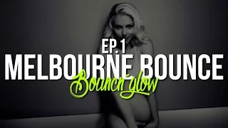 MELBOURNE BOUNCE MIX by BouncN´Glow Ep.1 [NEW YEAR SPECIAL]