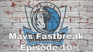 Mavs Fastbreak Ep.10