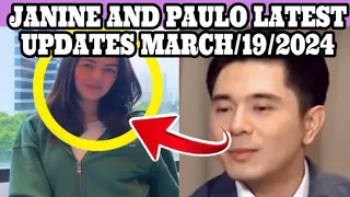 JANINE AND PAULO LATEST UPDATES MARCH/19/2024