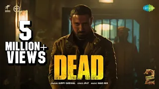 Dead (Official Video) | Warning 2 | Gippy Grewal | Prince KJ | Rahul Dev | New Punjabi Song 2024