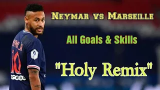 Neymar vs Marseille | All Goals and Skills (Holy _ Justin Bieber)