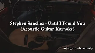 Stephen Sanchez - Until I Found You (Acoustic Guitar Karaoke with Lyrics)