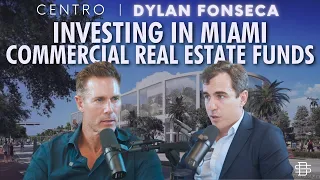 Investing in Commercial Real Estate Funds with Centro Miami