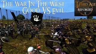 THE WAR IN THE WEST (Good VS Evil) - Third Age: Total War (Reforged)