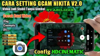 TUTORIAL SETTING VIDEO GCAM NIKITA V2.0 CONFIG SPESIAL KHUSUS VIDEO