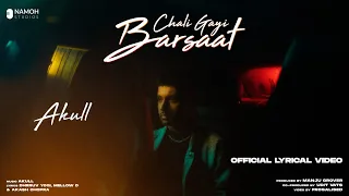 AKULL | CHALI GAYI BARSAAT ( OFFICIAL LYRICAL VIDEO ) | MELLOW D | NAMOH STUDIOS