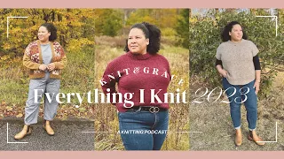 Everything I Knit in 2023...Almost | KnitandGrace Podcast #knittingpodcast