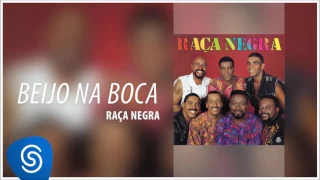 Raça Negra - Beijo Na Boca (Raça Negra, Vol. 5) [Áudio Oficial]