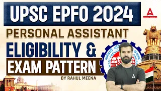 UPSC EPFO 2024 Personal Assistant | Eligibility & Exam Pattern | By Rahul Meena