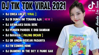 DJ TIKTOK TERBARU 2021 - DJ CHICA LOCA TIK TOK VIRAL REMIX TERBARU 2021