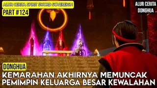 KEMARAHAN PEMIMPIN KELUARGA BESAR | SPIRIT SWORD SOVEREIGN SEASON 4 #124