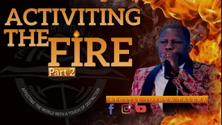 ACTIVATING THE FIRE part2 by APOSTLE JOSHUA TALENA