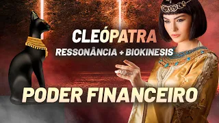 Biokinesis + Ressonância: Poder Financeiro. Arquétipo Cleópatra. Mudando sua energia do dinheiro.