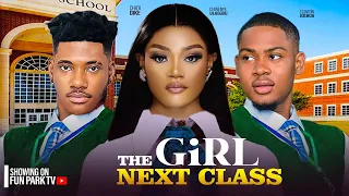 THE GIRL NEXT CLASS- CHIDI DIKE, CHINENYE ULAEGBU, CLINTON JOSHUA