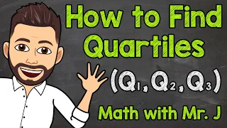 Quartiles | Lower Quartile, Median, and Upper Quartile | Math with Mr. J