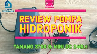 Review Pompa Hidroponik: Yamano 3700 & Mini DC 240LH || Cara memilih pompa Hidroponik