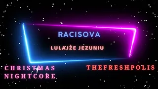 RACISOVA - LULAJŻE JEZUNIU CHRISTMAS NIGHTCORE 4K