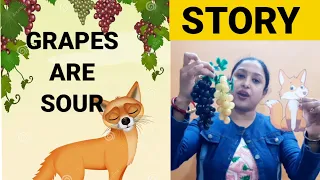STORY:- GRAPES ARE SOUR