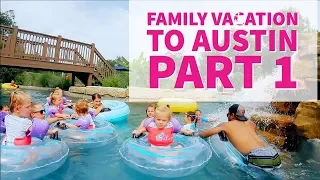 Family Vacation to Austin Texas:  Part 1