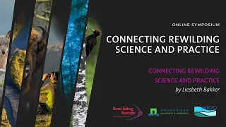 Connecting Rewilding Science and Practice | 07  Connecting rewilding science and practice