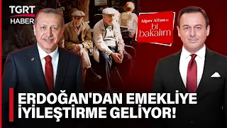 #CANLI | Turgut Altınok Açıkladı: Cumhurbaşkanı Erdoğan’dan Emeklilere Beklenen İyileştirme Geliyor