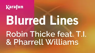 Blurred Lines - Robin Thicke & T.I. & Pharrell Williams | Karaoke Version | KaraFun