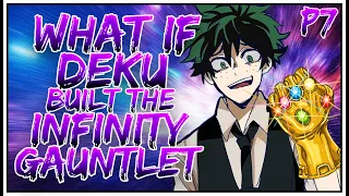 What if Deku built the Infinity Gauntlet? | PART 7 | OpDeku