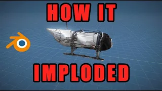 The Titan Submarine Implosion - Blender 3d Simulation