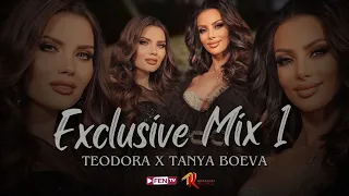 TEODORA X TANYA BOEVA - Exclusive Mix 1 / ТЕОДОРА Х ТАНЯ БОЕВА - Exclusive Mix 1