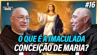 🎙️Dogma da Imaculada Conceição de Maria I Salve Maria! Podcast Católico #16