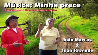 MINHA PRECE - JOÃO MARCOS & JOÃO REZENDE. Participação especial Maurício Rabelo e Dani Miller